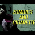 Zombies & Cigarettes