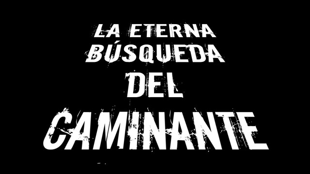 La Eterna Búsqueda del Caminante