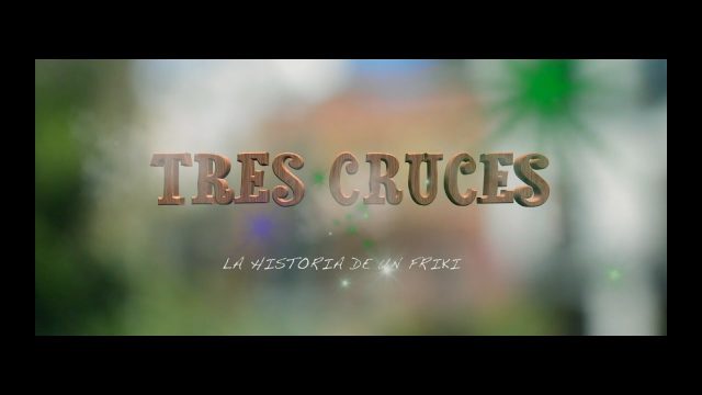 TRES CRUCES, La historia de un friki.