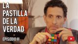 La Pastilla de la Verdad | Ep.3